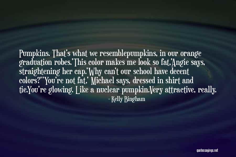 Kelly Bingham Quotes 1278096