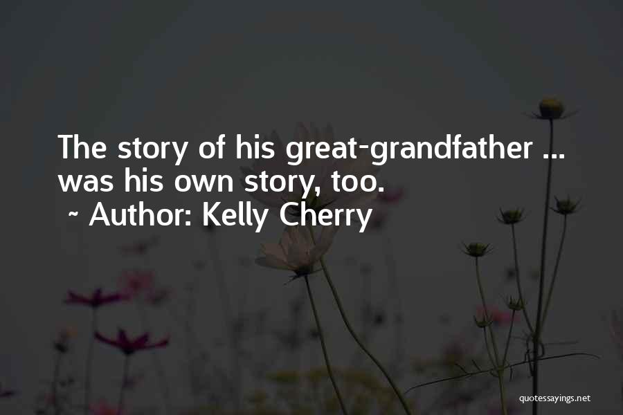 Kelly Cherry Quotes 1429580