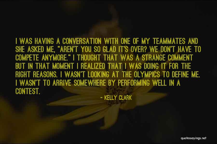 Kelly Clark Quotes 1685488