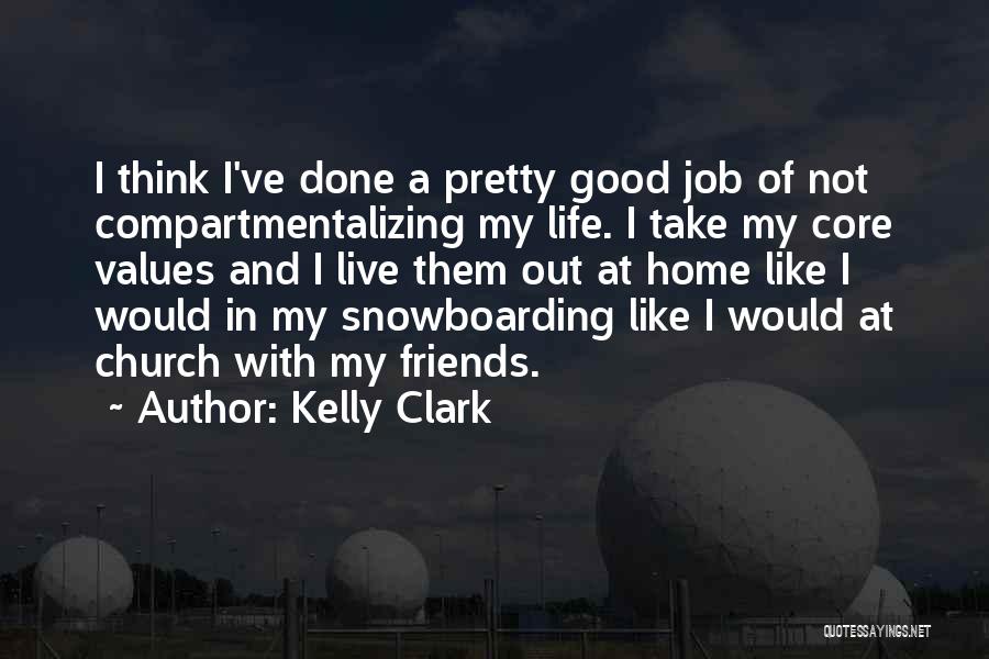Kelly Clark Quotes 634009