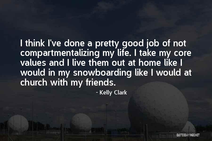 Kelly Clark Quotes 634009