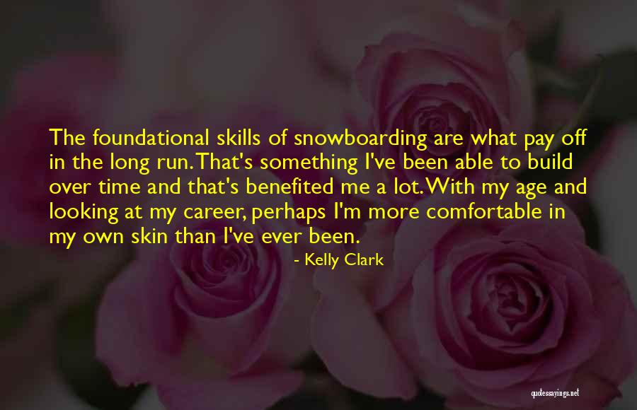 Kelly Clark Quotes 814866