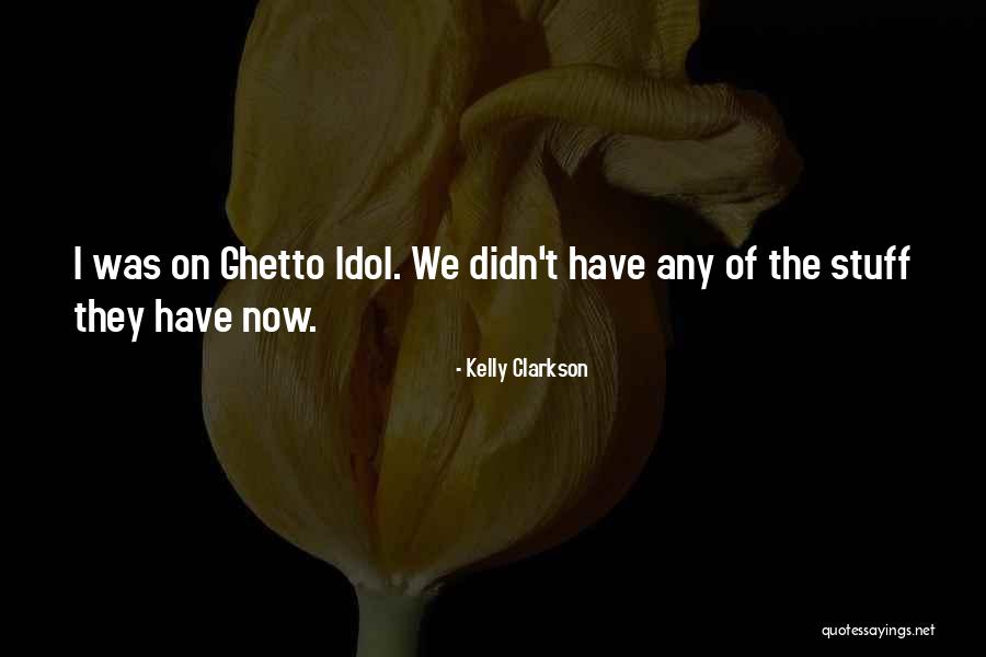 Kelly Clarkson Quotes 1507142 Kelly Clarkson Quotes 1507142