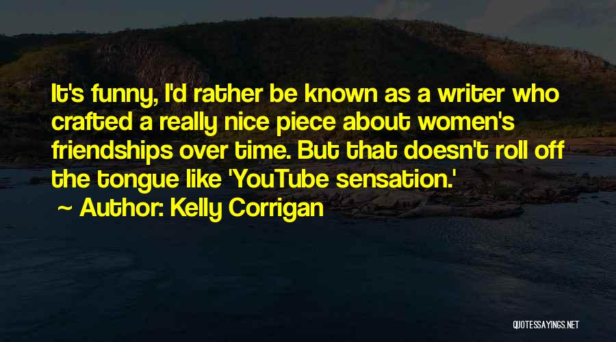 Kelly Corrigan Quotes 1825552