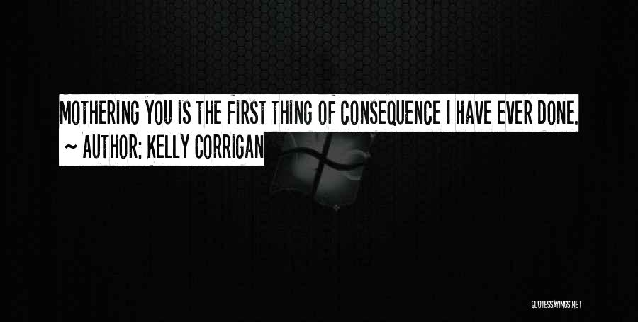 Kelly Corrigan Quotes 272475