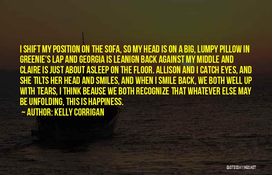 Kelly Corrigan Quotes 306882