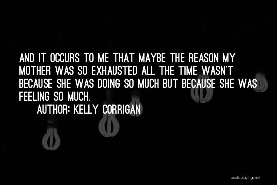 Kelly Corrigan Quotes 414095