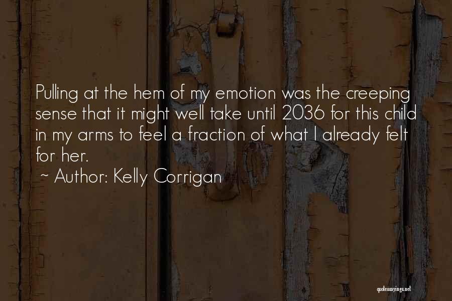 Kelly Corrigan Quotes 503895