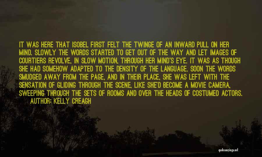 Kelly Creagh Quotes 1582170