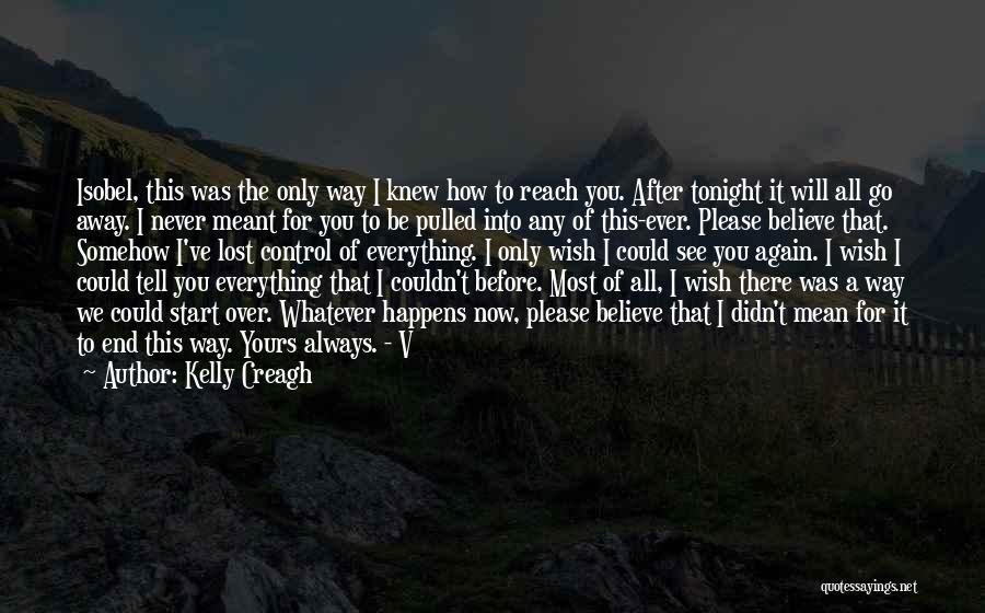 Kelly Creagh Quotes 1780785