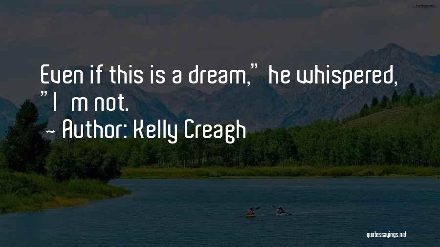 Kelly Creagh Quotes 1792671