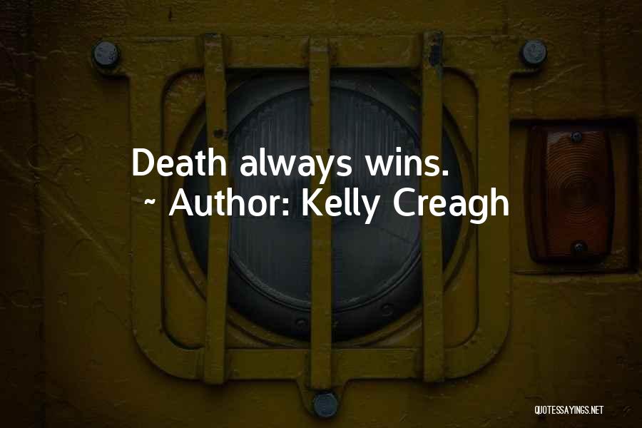 Kelly Creagh Quotes 1986769