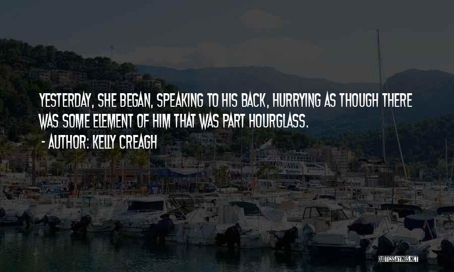 Kelly Creagh Quotes 851735