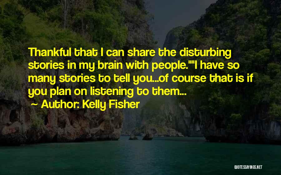 Kelly Fisher Quotes 1252858