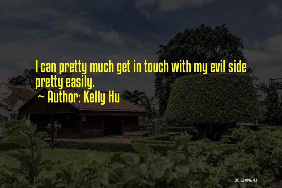 Kelly Hu Quotes 1648105