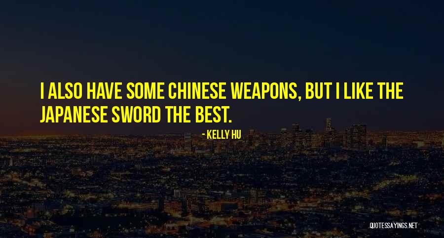 Kelly Hu Quotes 585421