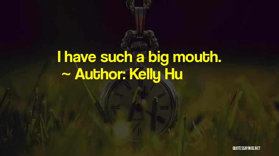 Kelly Hu Quotes 769635