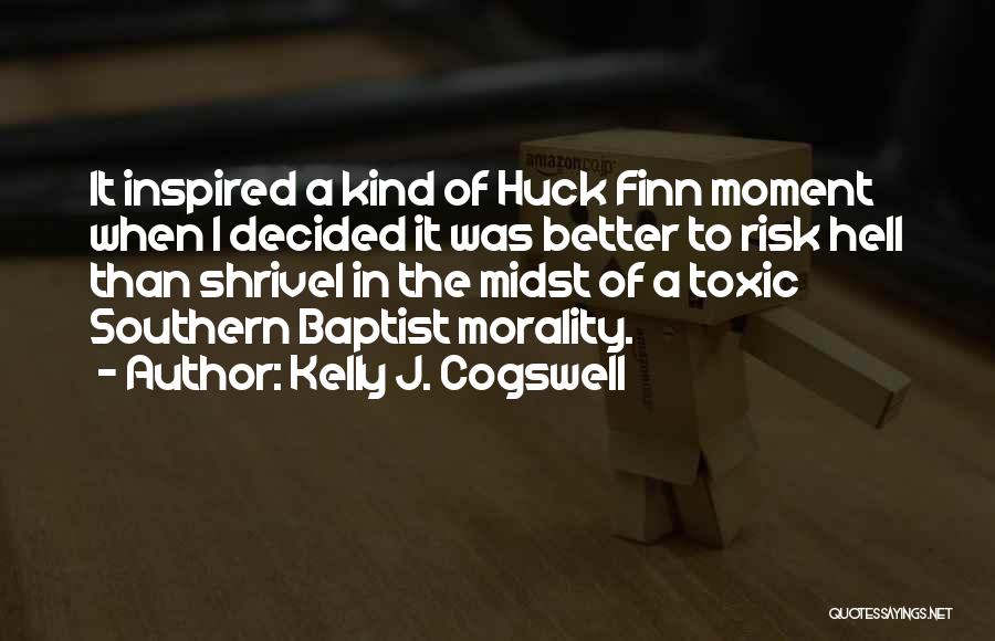 Kelly J. Cogswell Quotes 699941