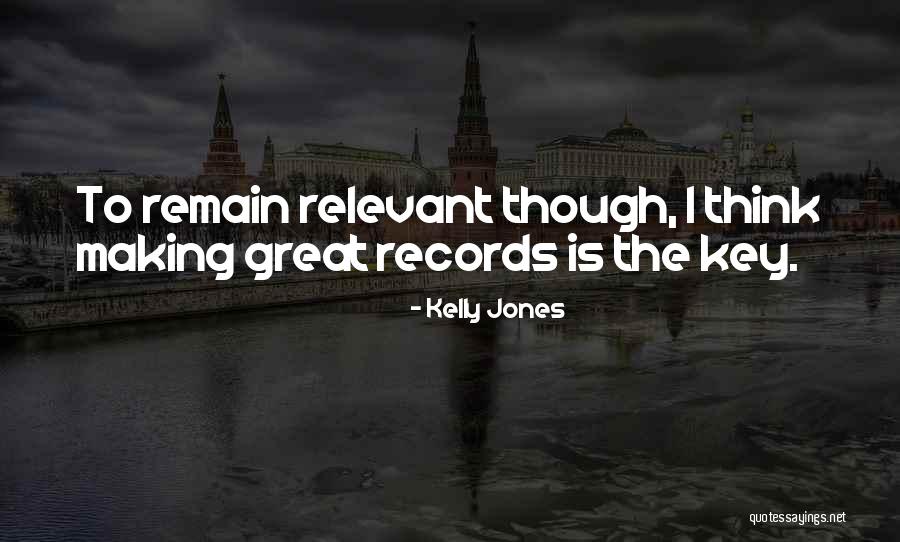 Kelly Jones Quotes 1096849