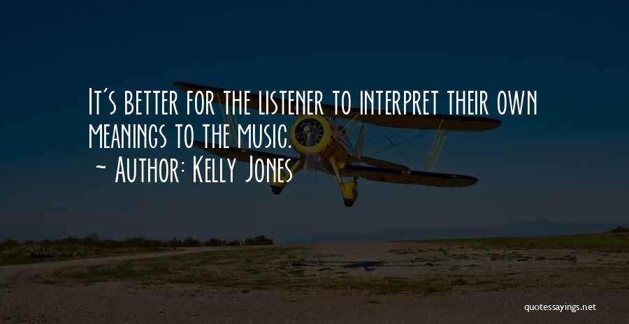 Kelly Jones Quotes 1164779
