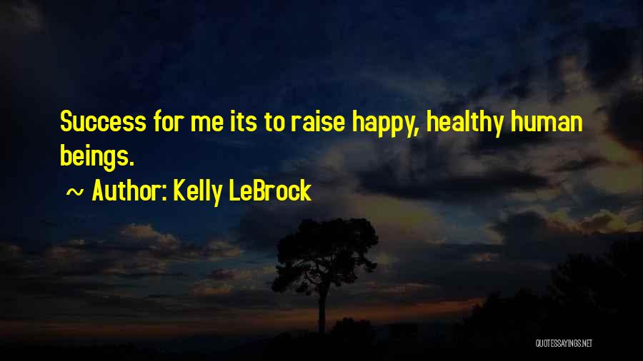 Kelly LeBrock Quotes 2100827