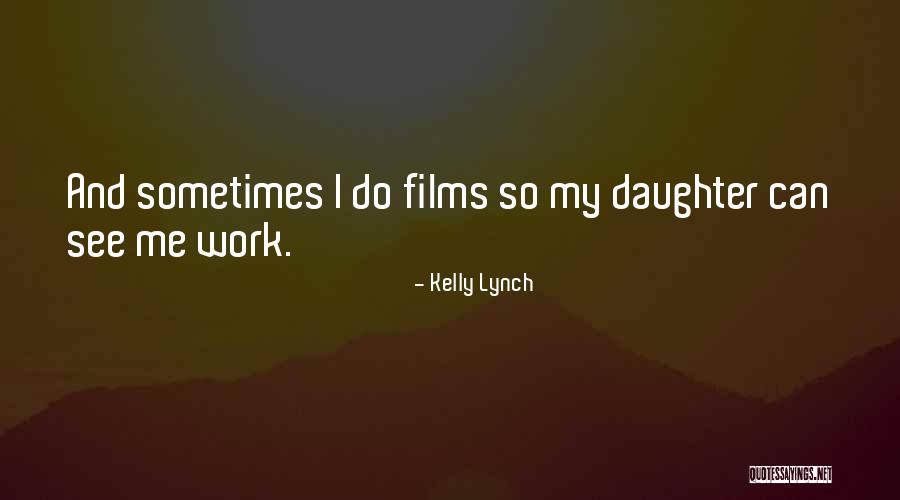 Kelly Lynch Quotes 164995