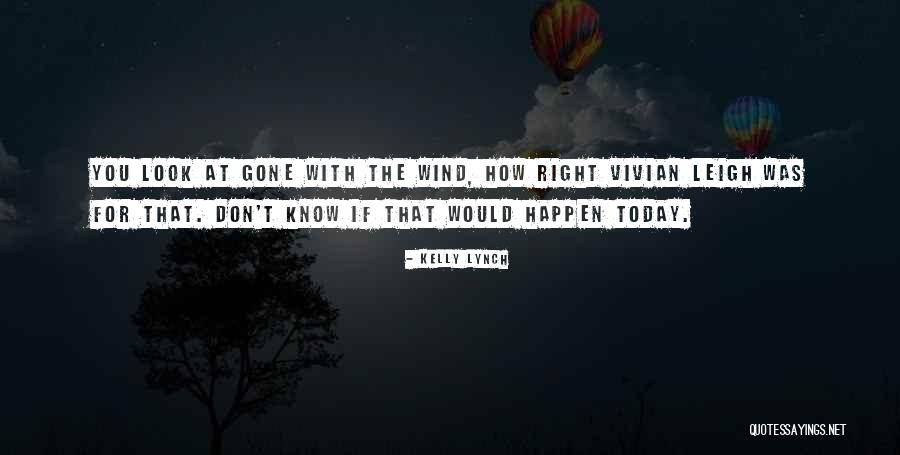 Kelly Lynch Quotes 802315 Kelly Lynch Quotes 802315