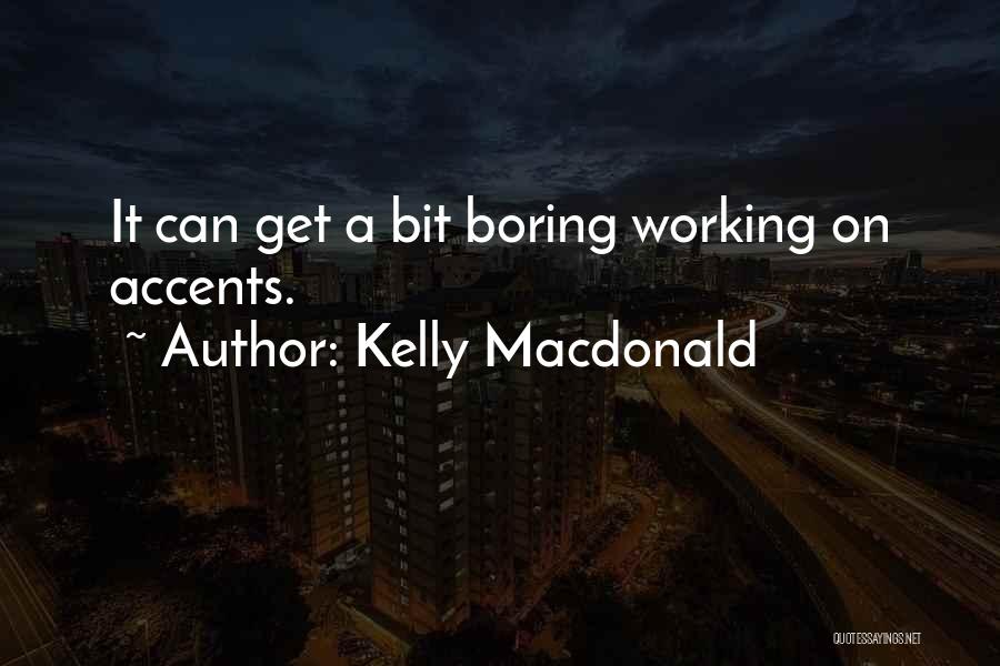 Kelly Macdonald Quotes 934759