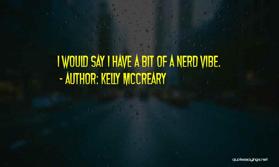 Kelly McCreary Quotes 310629