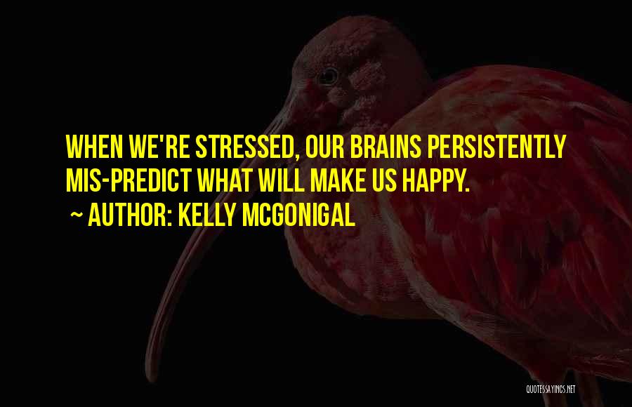 Kelly McGonigal Quotes 1938225