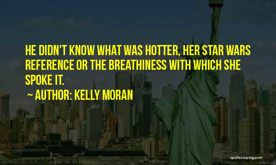 Kelly Moran Quotes 1065492