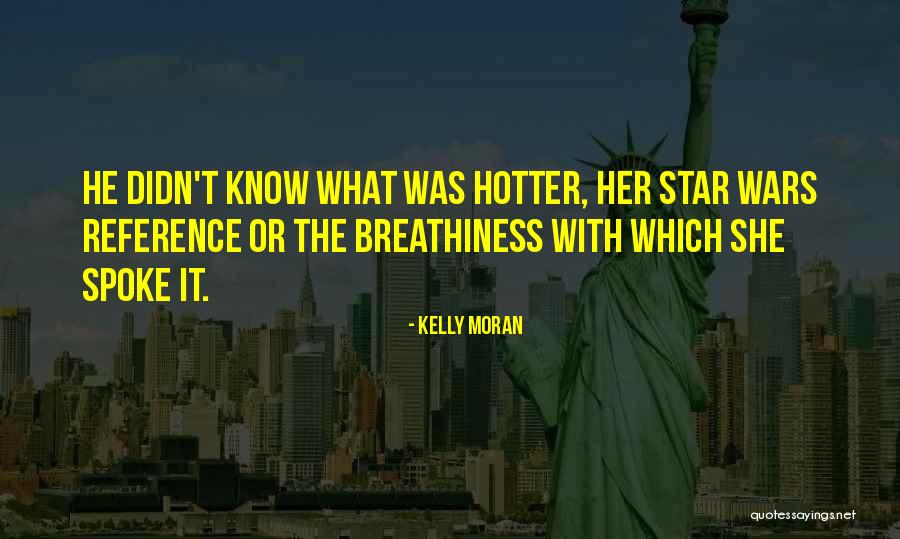 Kelly Moran Quotes 1065492