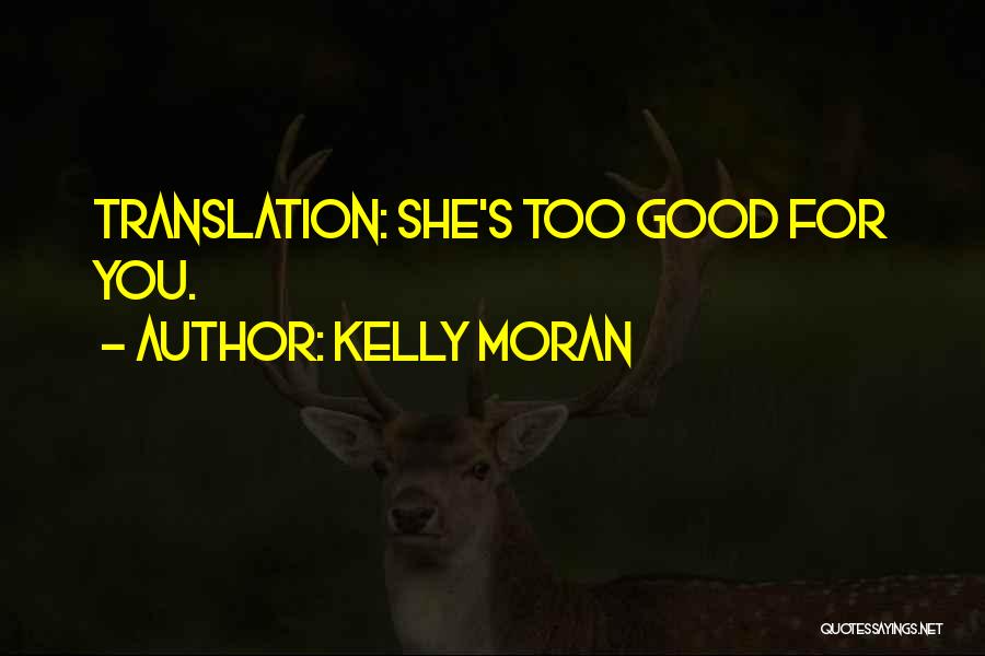 Kelly Moran Quotes 1086748