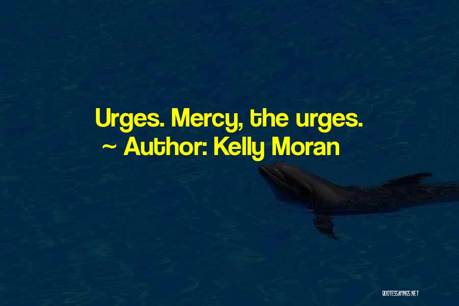 Kelly Moran Quotes 1128990