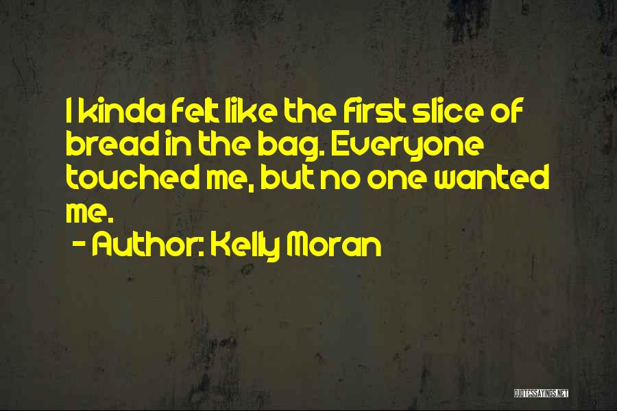 Kelly Moran Quotes 1132622