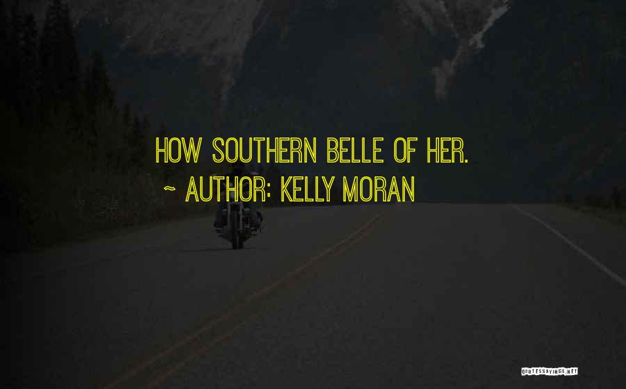 Kelly Moran Quotes 1136900