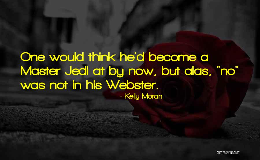 Kelly Moran Quotes 1161282 Kelly Moran Quotes 1161282