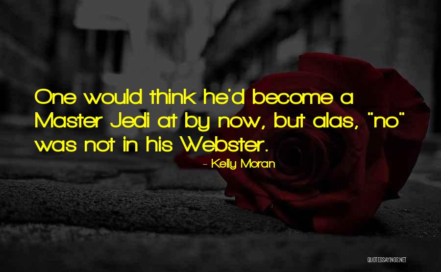 Kelly Moran Quotes 1161282