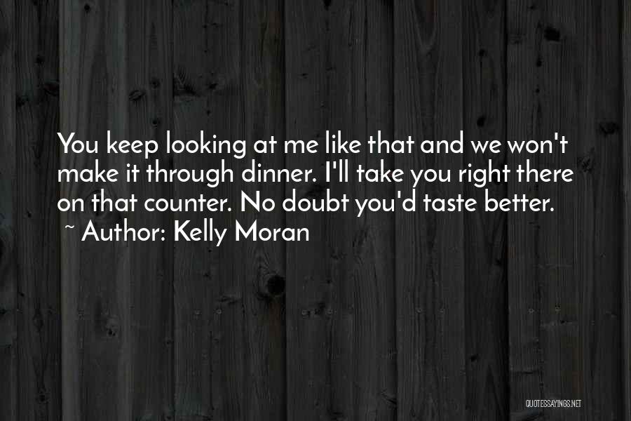 Kelly Moran Quotes 1175417