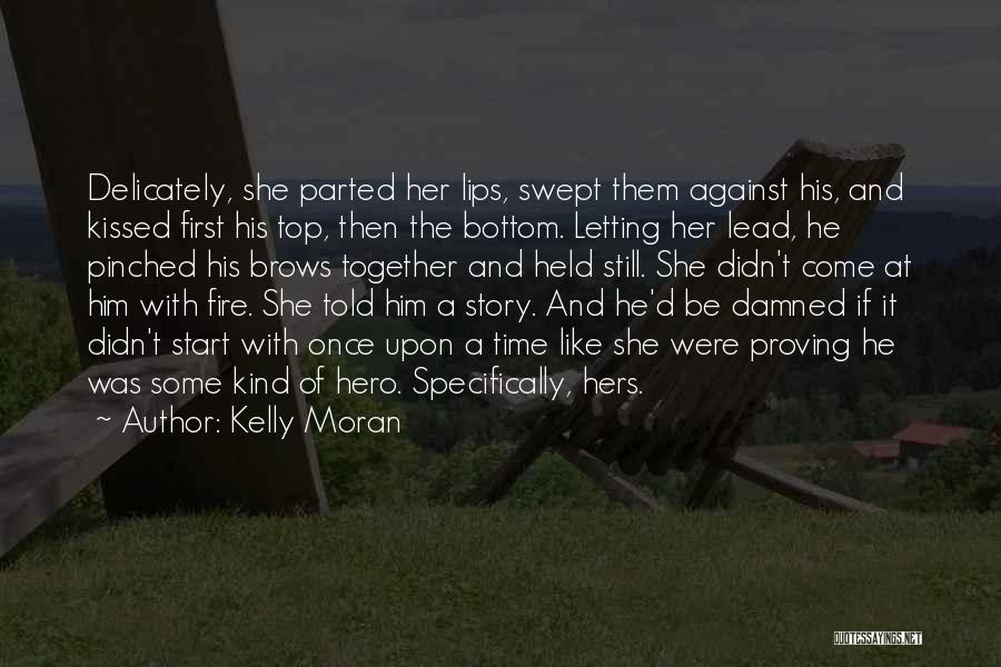 Kelly Moran Quotes 1521605