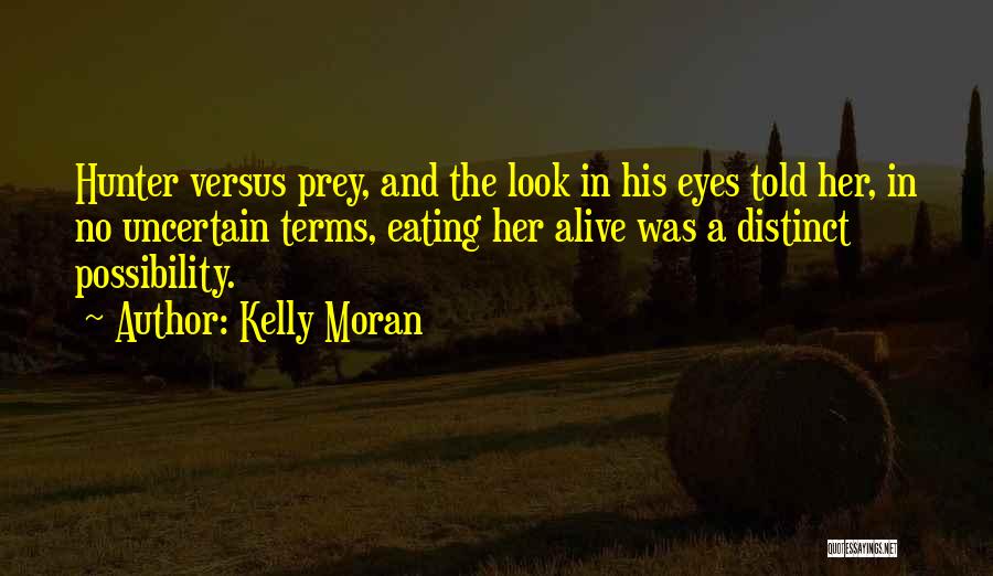Kelly Moran Quotes 1757556