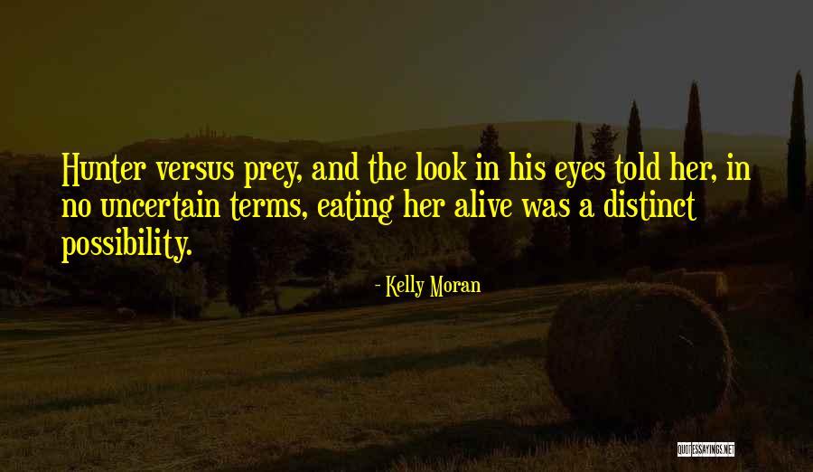 Kelly Moran Quotes 1757556