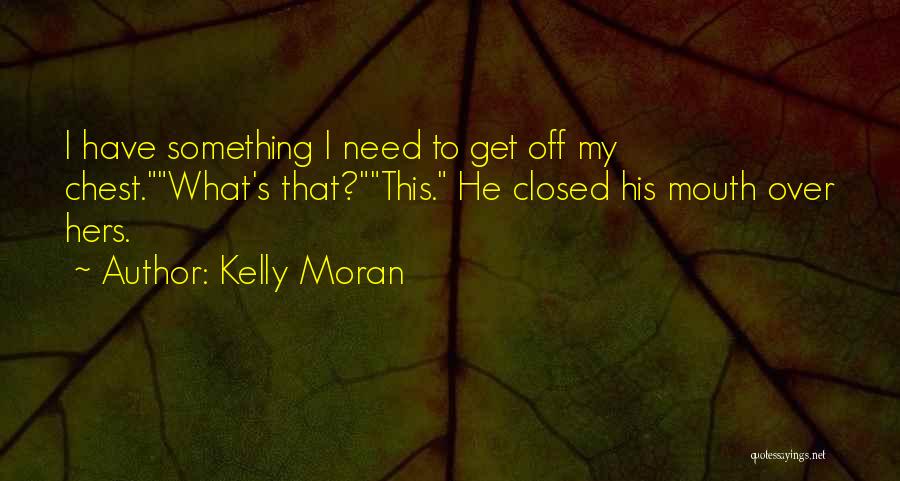 Kelly Moran Quotes 1788332
