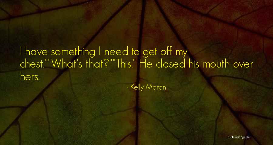 Kelly Moran Quotes 1788332