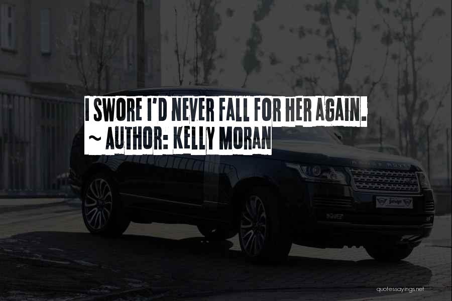 Kelly Moran Quotes 341771