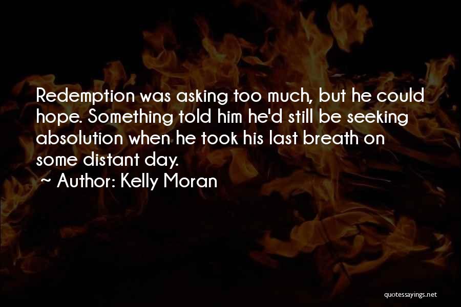Kelly Moran Quotes 358187