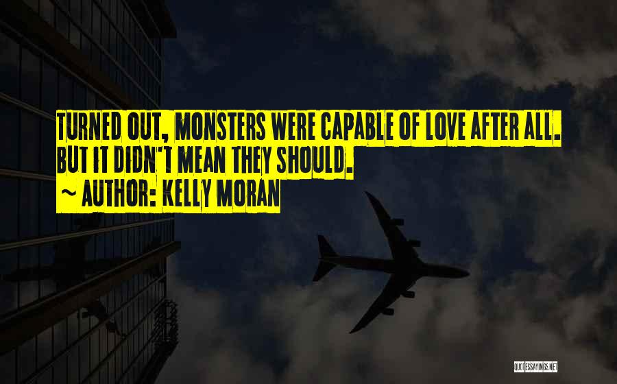 Kelly Moran Quotes 473608