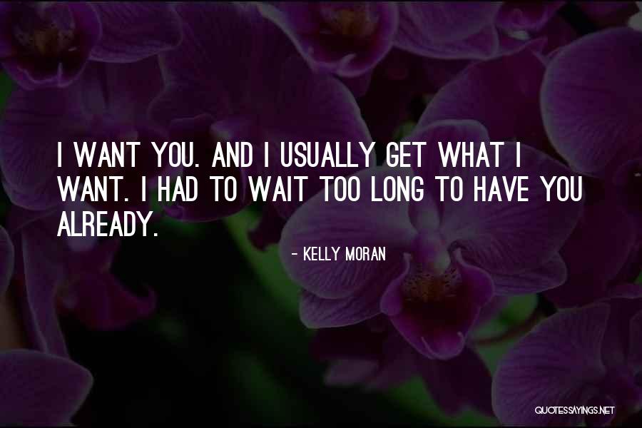 Kelly Moran Quotes 497583