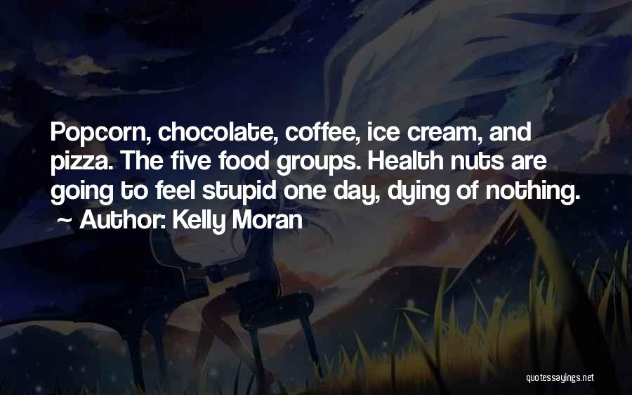 Kelly Moran Quotes 505801