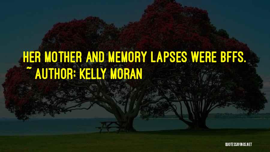 Kelly Moran Quotes 527782